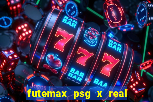 futemax psg x real madrid ao vivo